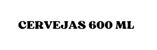 Cervejas 600 ml